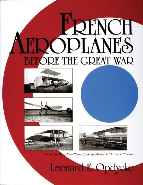 Cover: 9780764307522 | French Aeroplanes Before the Great War | Leonard E. Opdycke | Buch
