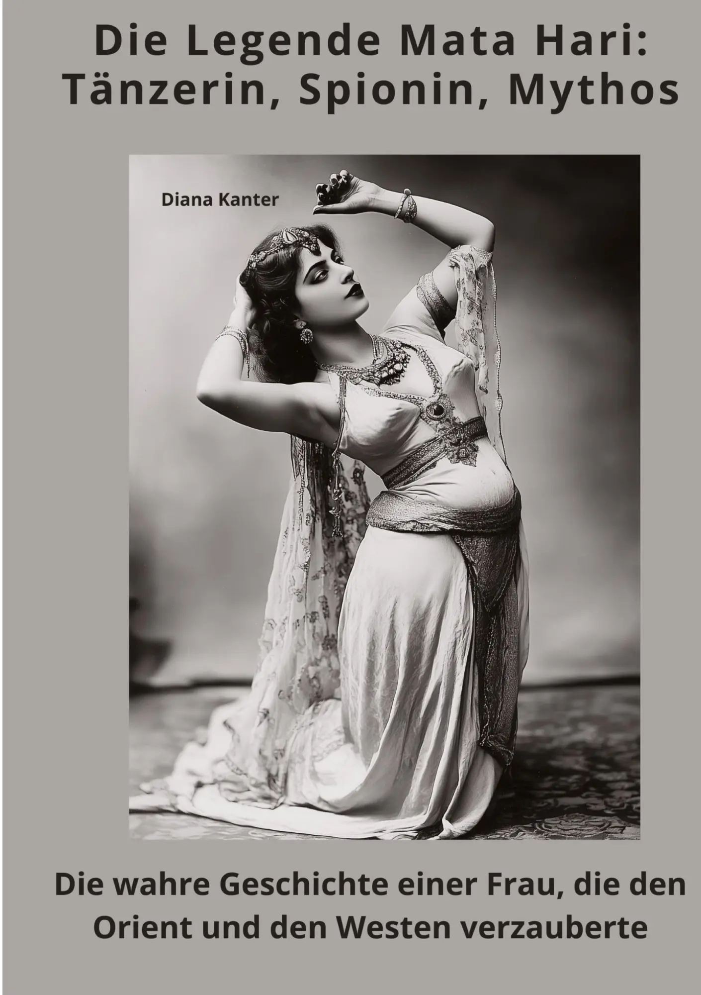 Cover: 9783384467522 | Die Legende Mata Hari: Tänzerin, Spionin, Mythos | Diana Kanter | Buch