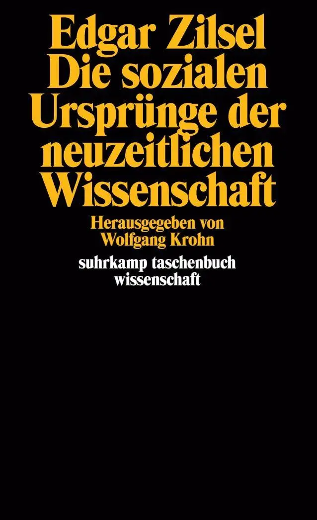 Cover: 9783518277522 | Die sozialen Ursprünge der neuzeitlichen Wissenschaft | Edgar Zilsel