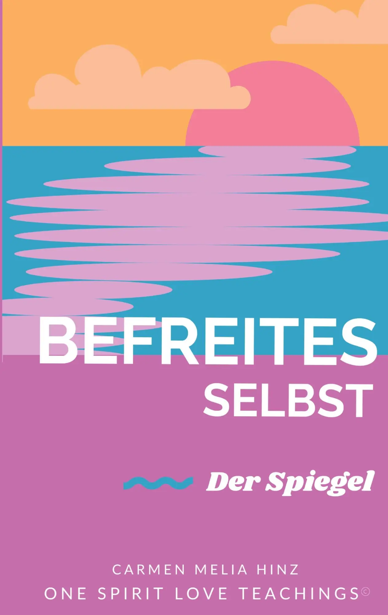 Cover: 9783695707522 | Befreites Selbst | Der Spiegel | Carmen Melia Hinz | Taschenbuch