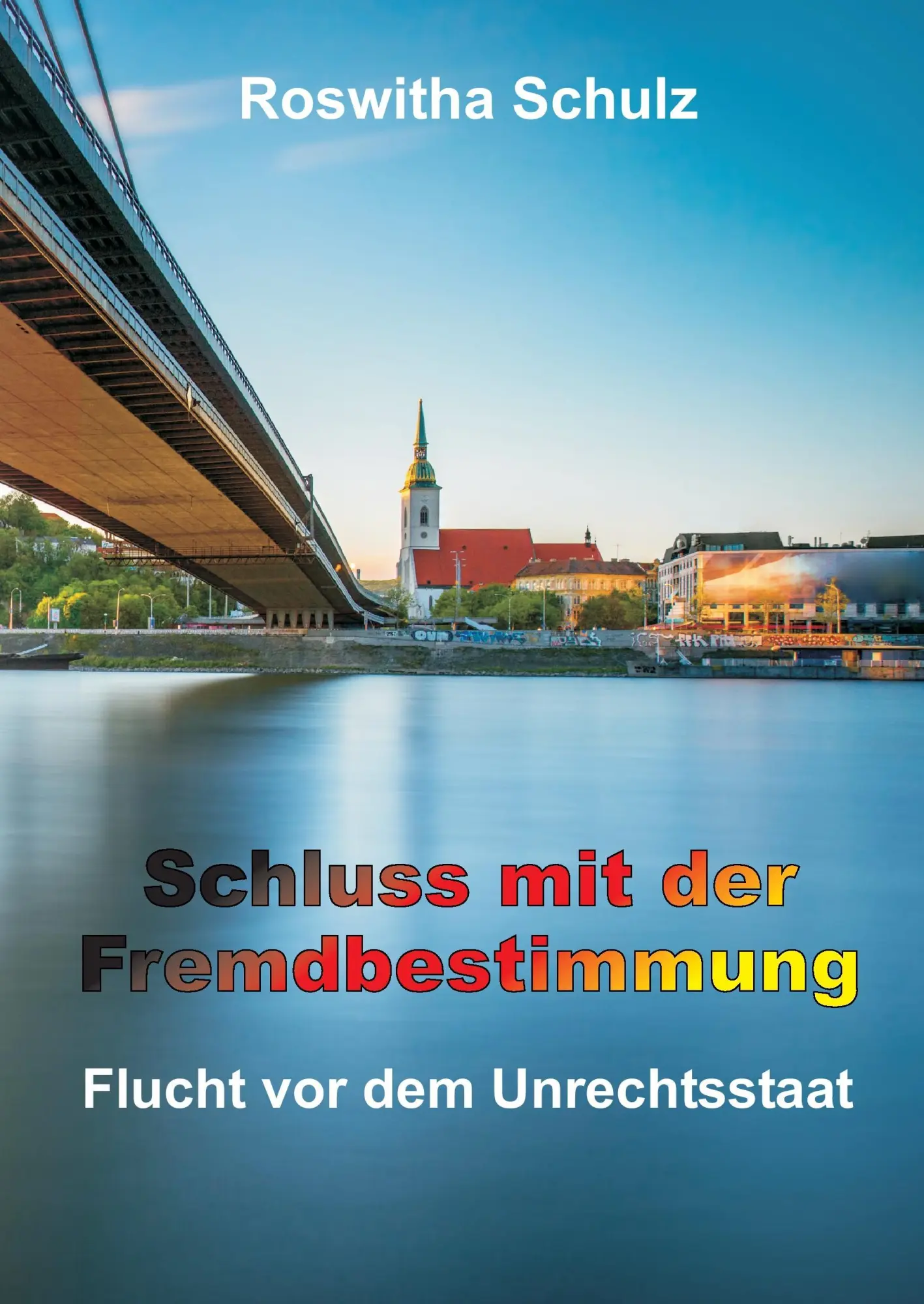 Cover: 9783743907522 | Schluss mit der Fremdbestimmung | Flucht vor dem Unrechtsstaat | Buch