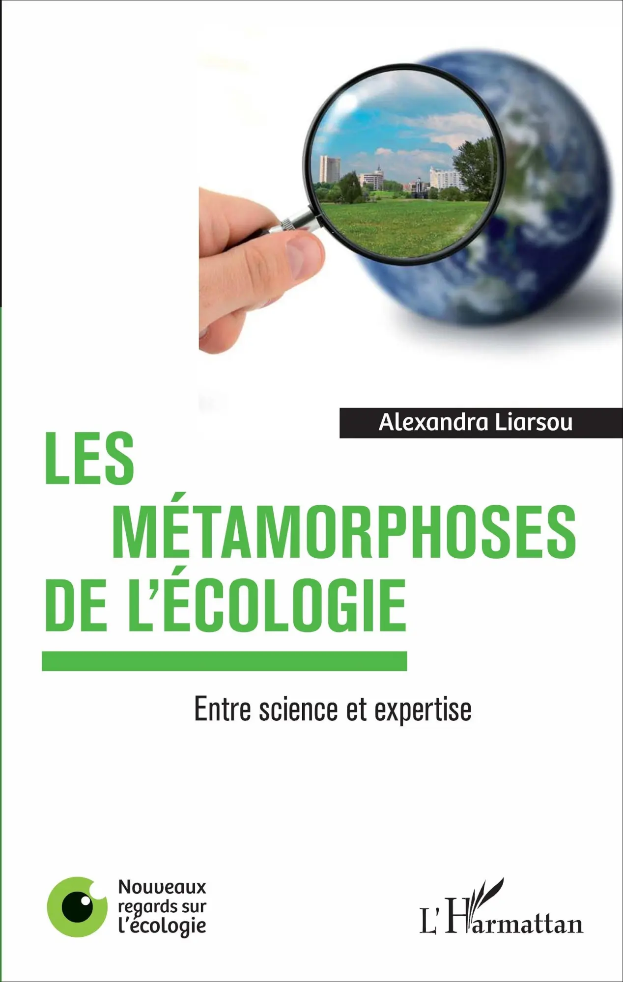 Cover: 9782343107622 | Les métamorphoses de l'écologie | Entre science et expertise | Liarsou