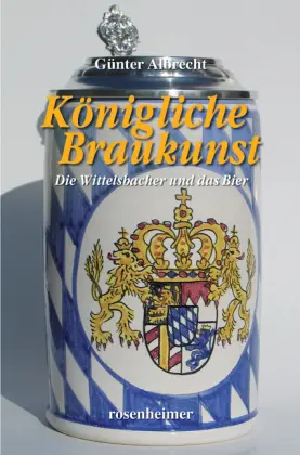Cover: 9783475537622 | Königliche Braukunst | Die Wittelsbacher und das Bier | Albrecht