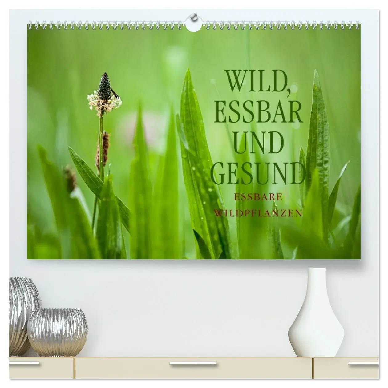 Cover: 9783516117622 | WILD, ESSBAR UND GESUND Essbare Wildpflanzen (hochwertiger Premium...