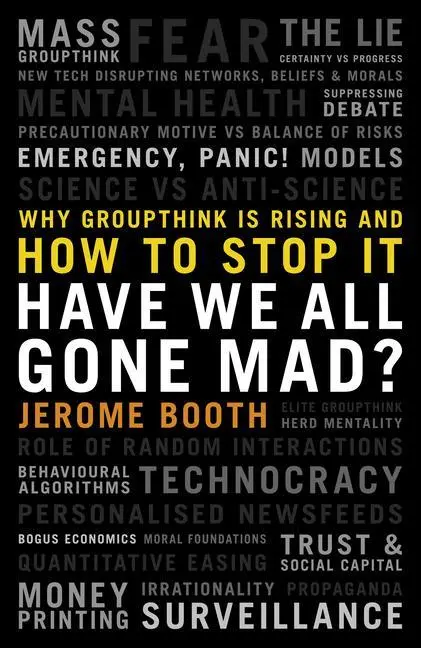 Cover: 9781785907722 | Have We All Gone Mad? | Why groupthink is rising and how to stop it