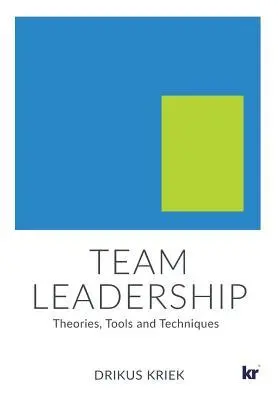 Cover: 9781869227722 | Team Leadership | Theories, Tools and Techniques | Drikus Kriek | Buch
