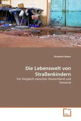 Cover: 9783639277722 | Die Lebenswelt von Straßenkindern | Elisabeth Maerz | Taschenbuch