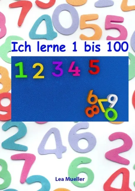 Cover: 9783737597722 | Ich lerne 1 bis 100 | Lea Mueller | Taschenbuch | Deutsch | epubli