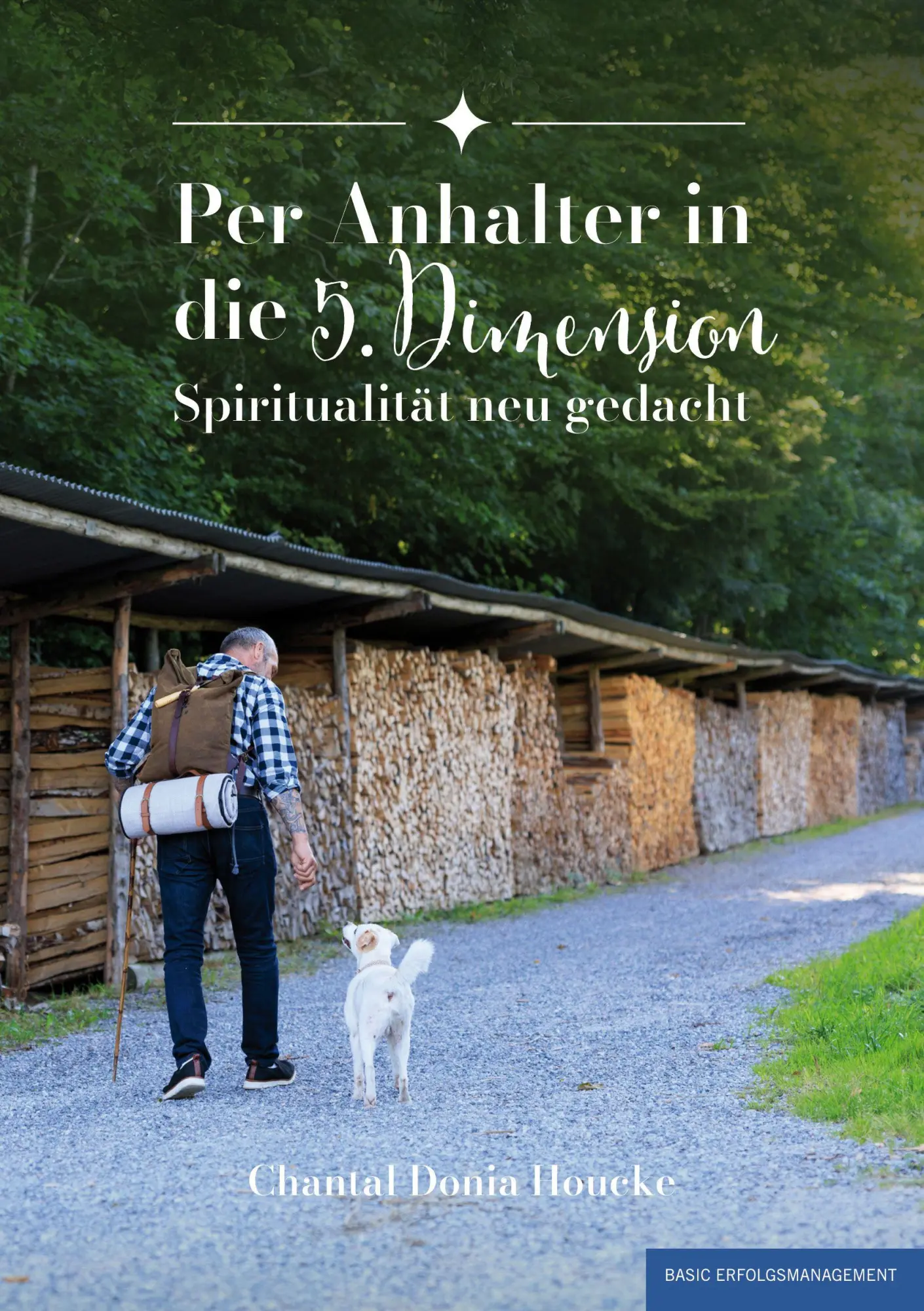 Cover: 9783949217722 | Per Anhalter in die 5. Dimension | Spiritualität neu gedacht | Houcke