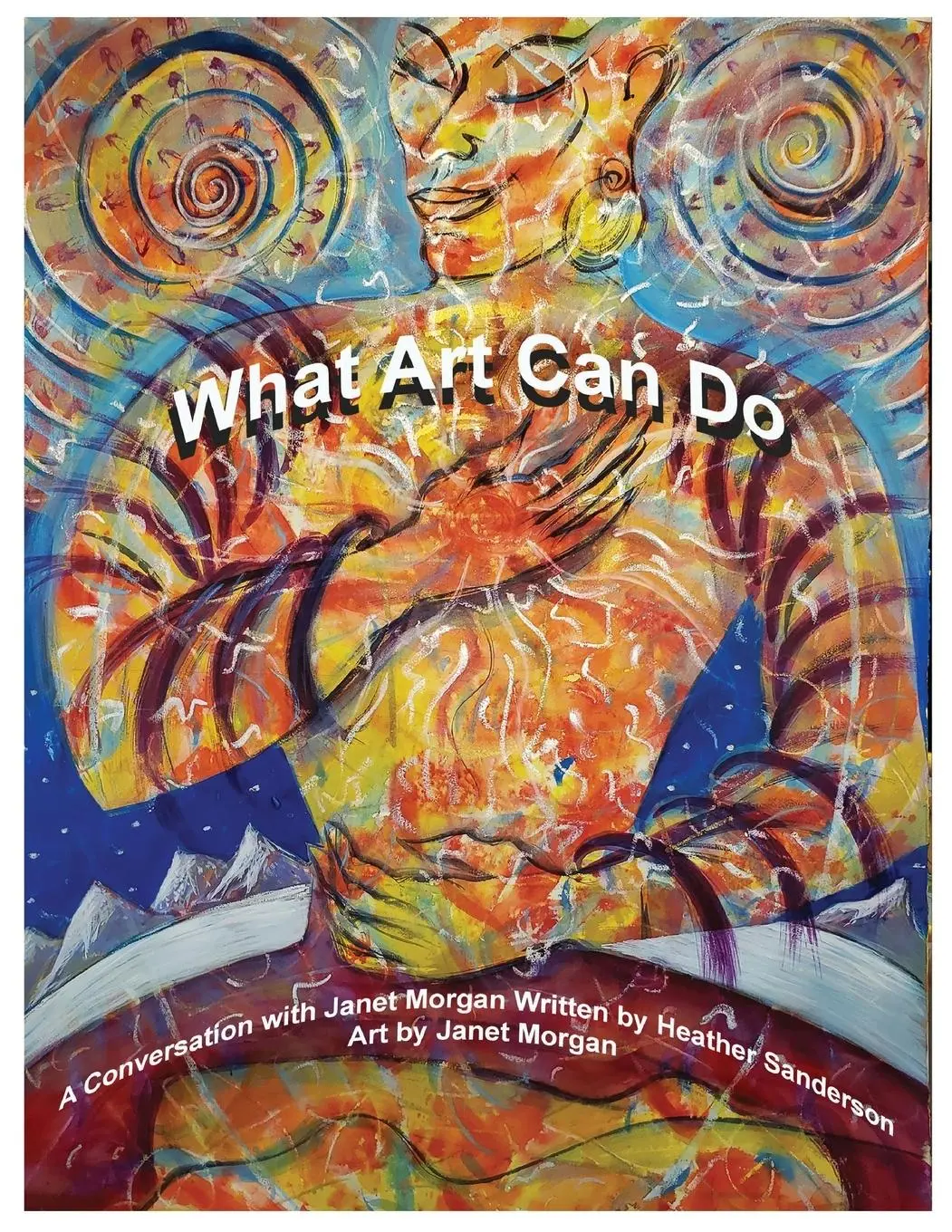 Cover: 9781068997822 | What Art Can Do | A Conversation with Janet Morgan | Heather Sanderson