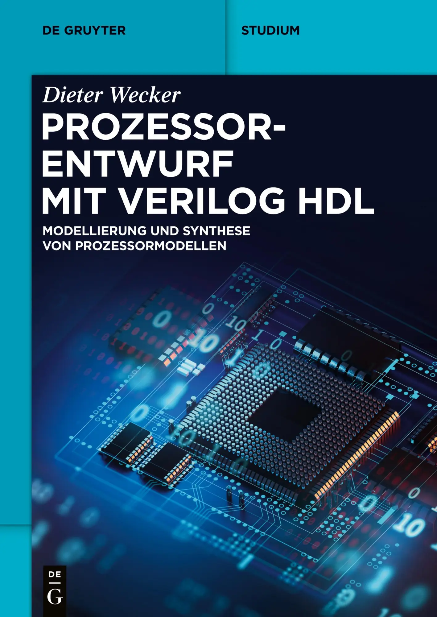 Cover: 9783110717822 | Prozessorentwurf mit Verilog HDL | Dieter Wecker | Taschenbuch | X