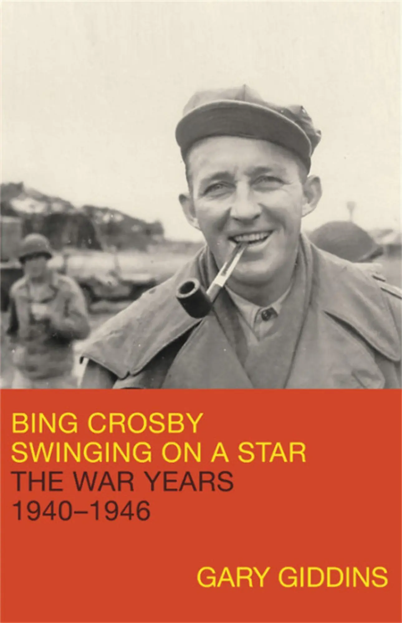 Cover: 9780316887922 | Bing Crosby | Swinging on a Star: The War Years, 1940-1946 | Giddins
