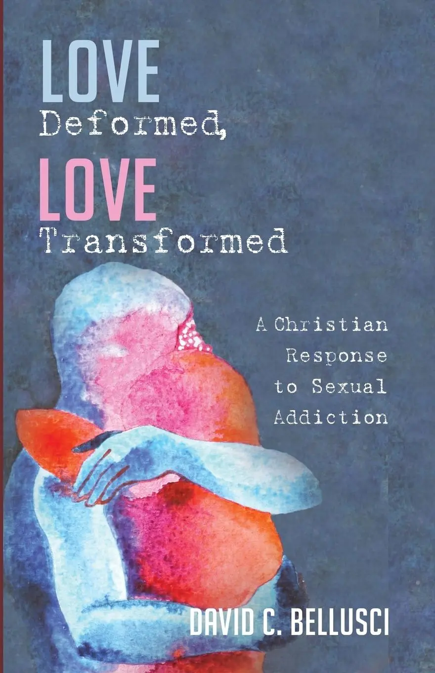 Cover: 9781532677922 | Love Deformed, Love Transformed | David C. Bellusci | Taschenbuch