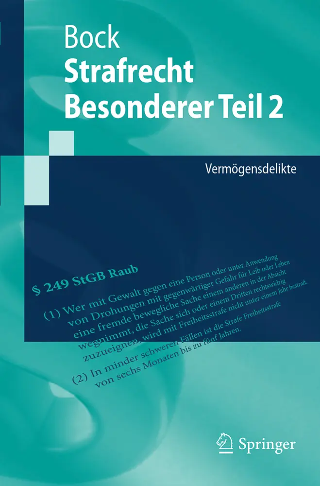 Cover: 9783662547922 | Strafrecht Besonderer Teil II. Tl.2 | Vermögensdelikte | Dennis Bock