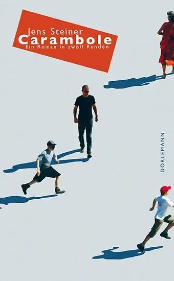 Cover: 9783908777922 | Carambole | Ein Roman in zwölf Runden | Jens Steiner | Buch | 224 S.