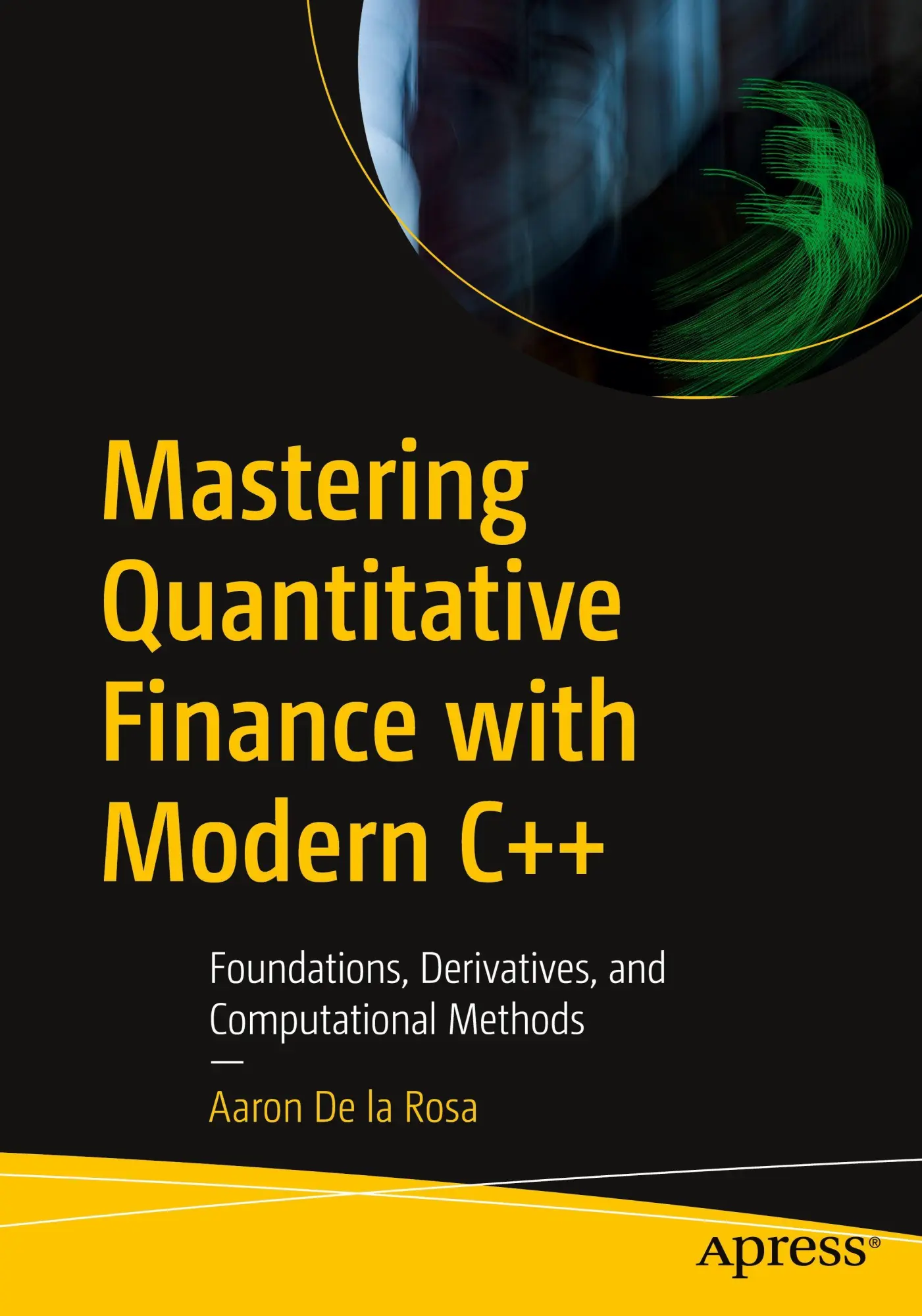 Cover: 9798868817922 | Mastering Quantitative Finance with Modern C++ | Aaron de la Rosa