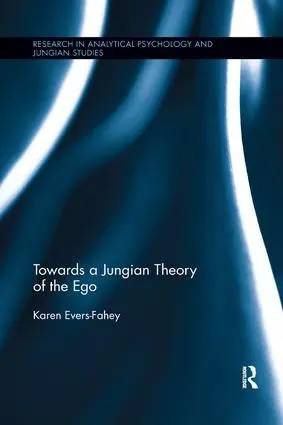 Cover: 9781138478022 | Towards a Jungian Theory of the Ego | Karen Evers-Fahey | Taschenbuch