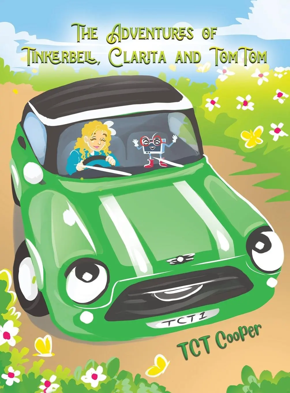 Cover: 9781398478022 | The Adventures of Tinkerbell, Clarita and TomTom | Tct Cooper | Buch
