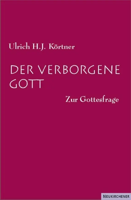 Cover: 9783788718022 | Der verborgene Gott | Zur Gottesfrage | Ulrich H J Körtner | Buch