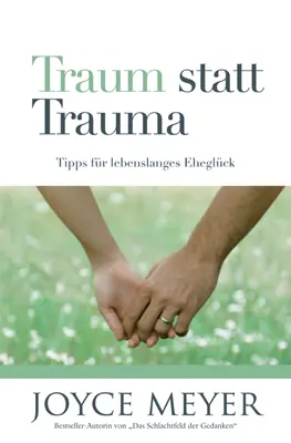 Cover: 9783945678022 | Traum statt Trauma | Tipps für lebenslanges Eheglück | Joyce Meyer