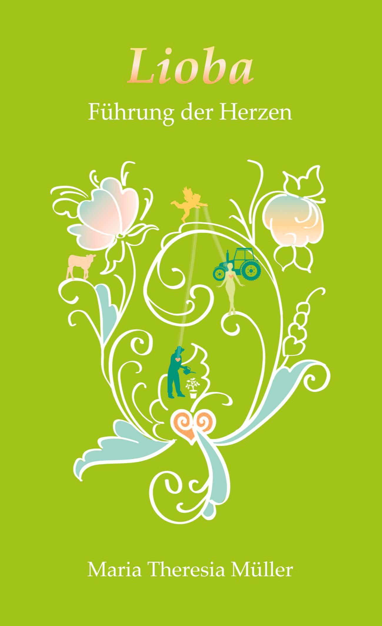 Cover: 9783982448022 | LIIOBA | Führung der Herzen | Maria Theresia Müller | Taschenbuch