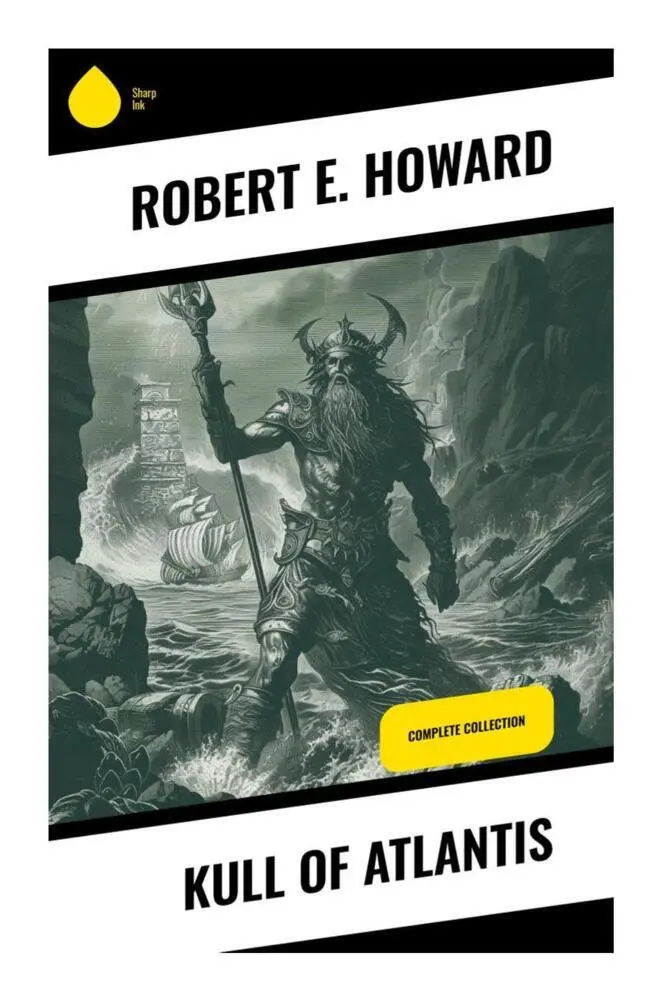 Cover: 9788028338022 | Kull of Atlantis | Complete Collection | Robert E. Howard | Buch