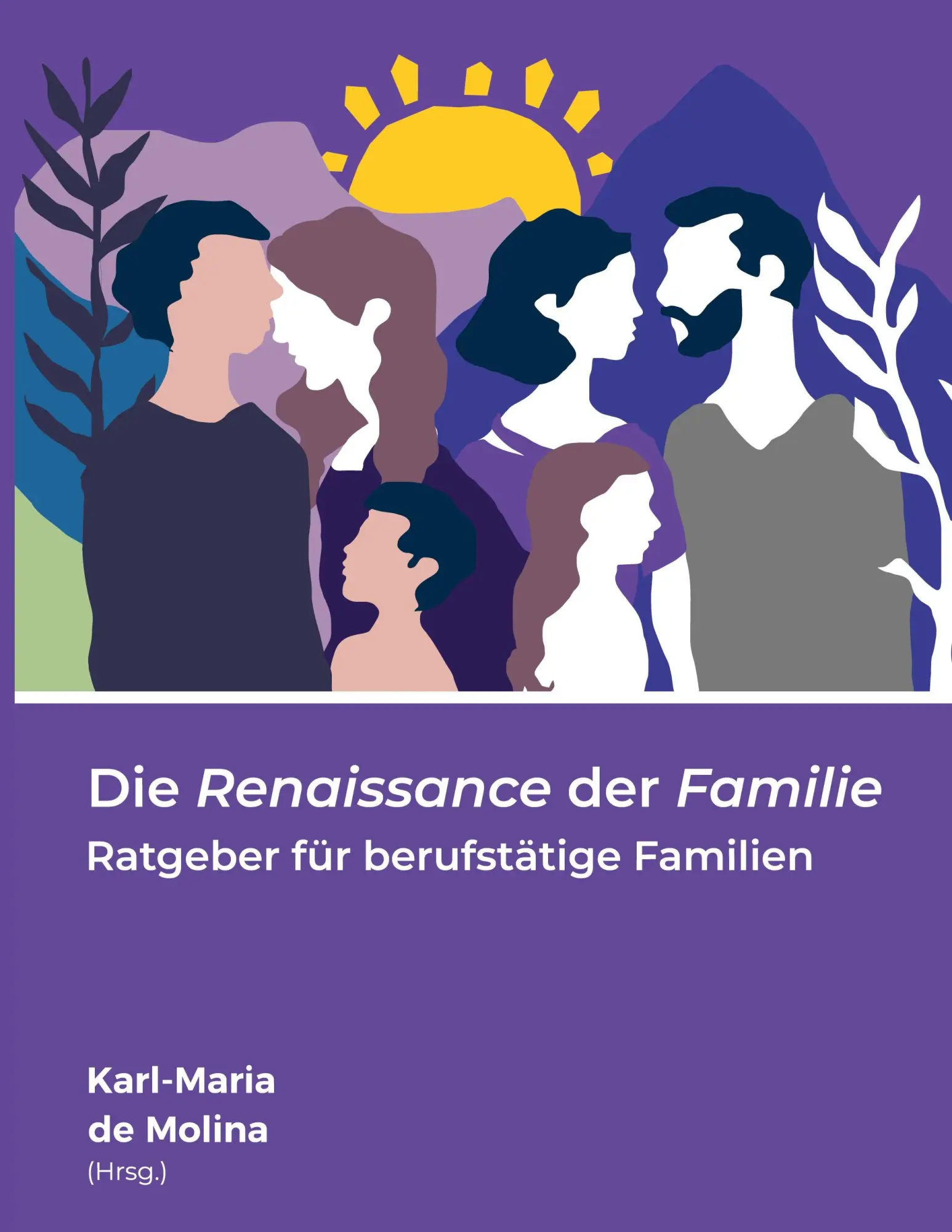 Cover: 9783769378122 | Die Renaissance der Familie | Ratgeber für berufstätige Familien