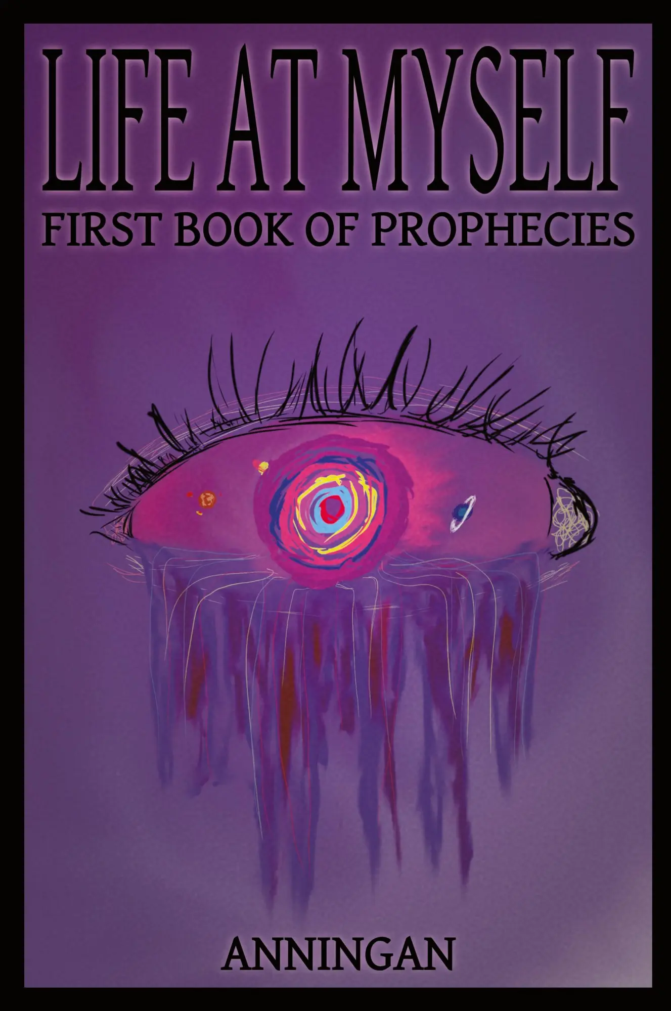 Cover: 9788409648122 | Life At Myself | First Book Of Prophecies | Anningan | Taschenbuch