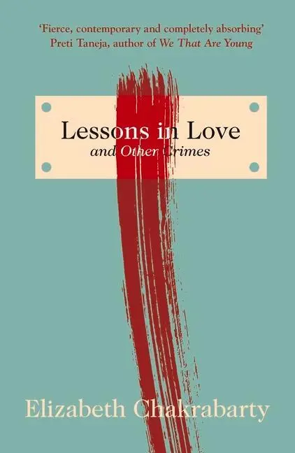 Cover: 9781911648222 | Lessons in Love and Other Crimes | Elizabeth Chakrabarty | Taschenbuch