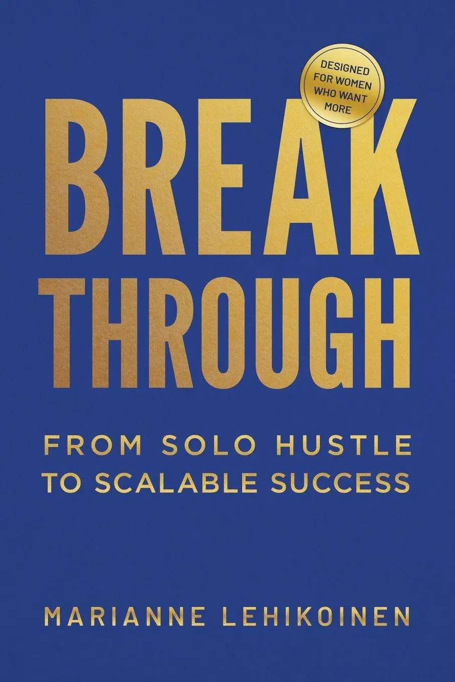 Cover: 9781963678222 | Breakthrough | From Solo Hustle to Scalable Success | Lehikoinen