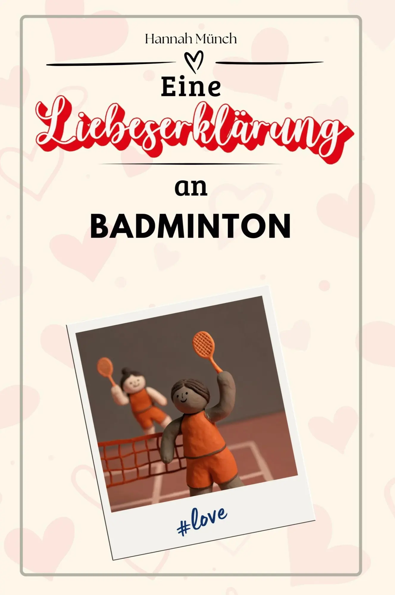 Cover: 9783759158222 | Eine Liebeserklärung an Badminton | Hannah Münch | Taschenbuch | 2024