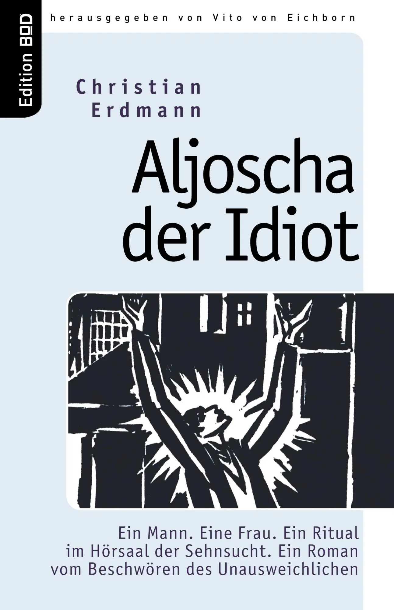 Cover: 9783833468322 | Aljoscha der Idiot | Christian Erdmann | Taschenbuch | 332 S. | 2007