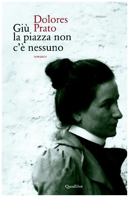 Cover: 9788874628322 | Giù la piazza non c'e nessuno | Dolores Prato | Taschenbuch | 2024