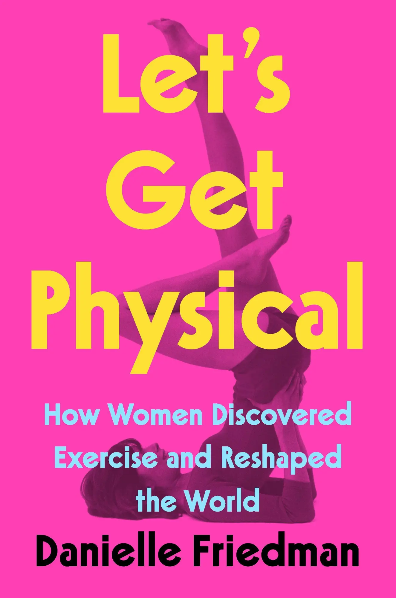 Cover: 9780593188422 | Let's Get Physical | Danielle Friedman | Buch | Englisch | 2022