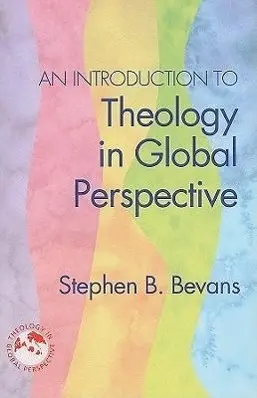 Cover: 9781570758522 | An Introduction to Theology in Global Perspective | Stephen Bevans