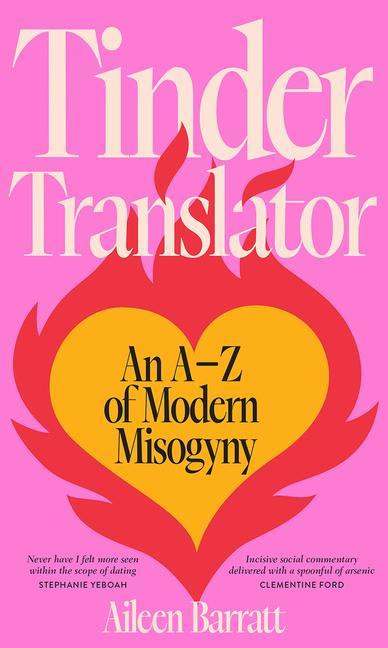 Cover: 9781743798522 | Tinder Translator | An A-Z of Modern Misogyny | Aileen Barratt | Buch