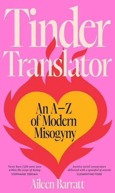 Cover: 9781743798522 | Tinder Translator | An A-Z of Modern Misogyny | Aileen Barratt | Buch