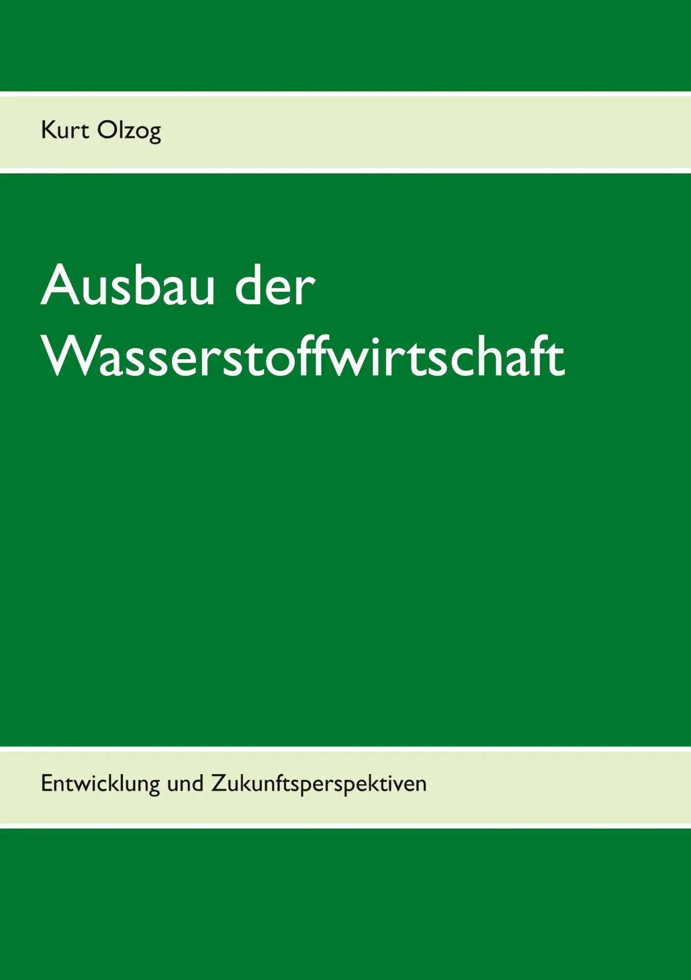 Cover: 9783740768522 | Ausbau der Wasserstoffwirtschaft | Kurt Olzog | Taschenbuch | 112 S.