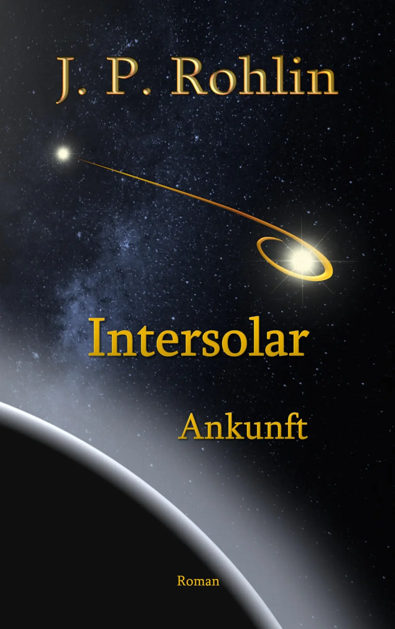 Cover: 9783754318522 | Intersolar Band 3 | Ankunft | J. P. Rohlin | Taschenbuch | 400 S.