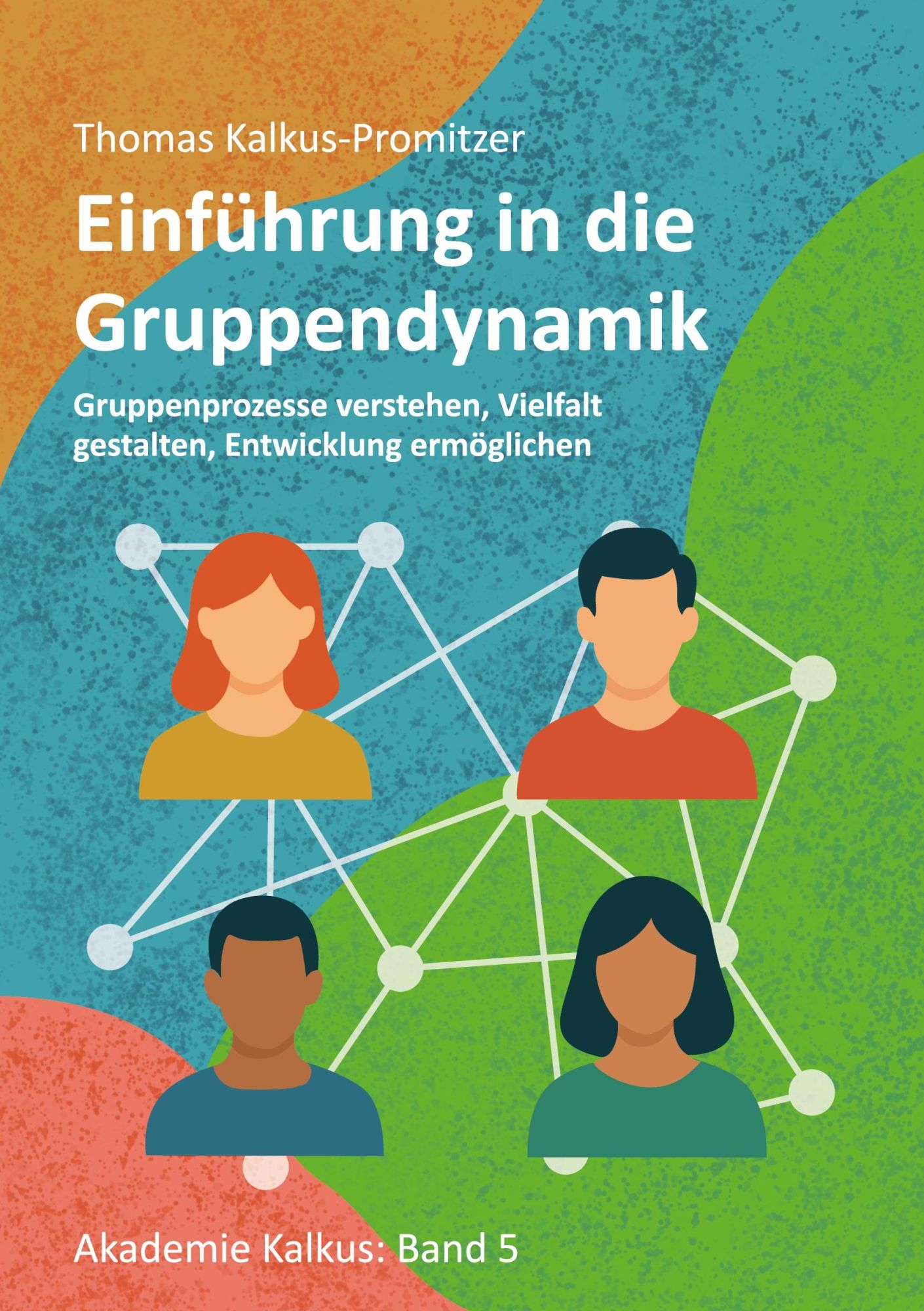 Cover: 9783769338522 | Einführung in die Gruppendynamik | Thomas Kalkus-Promitzer | Buch