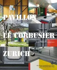 Cover: 9783858818522 | Pavillon Le Corbusier Zurich | Amt für Hochbauten der Stadt Zürich