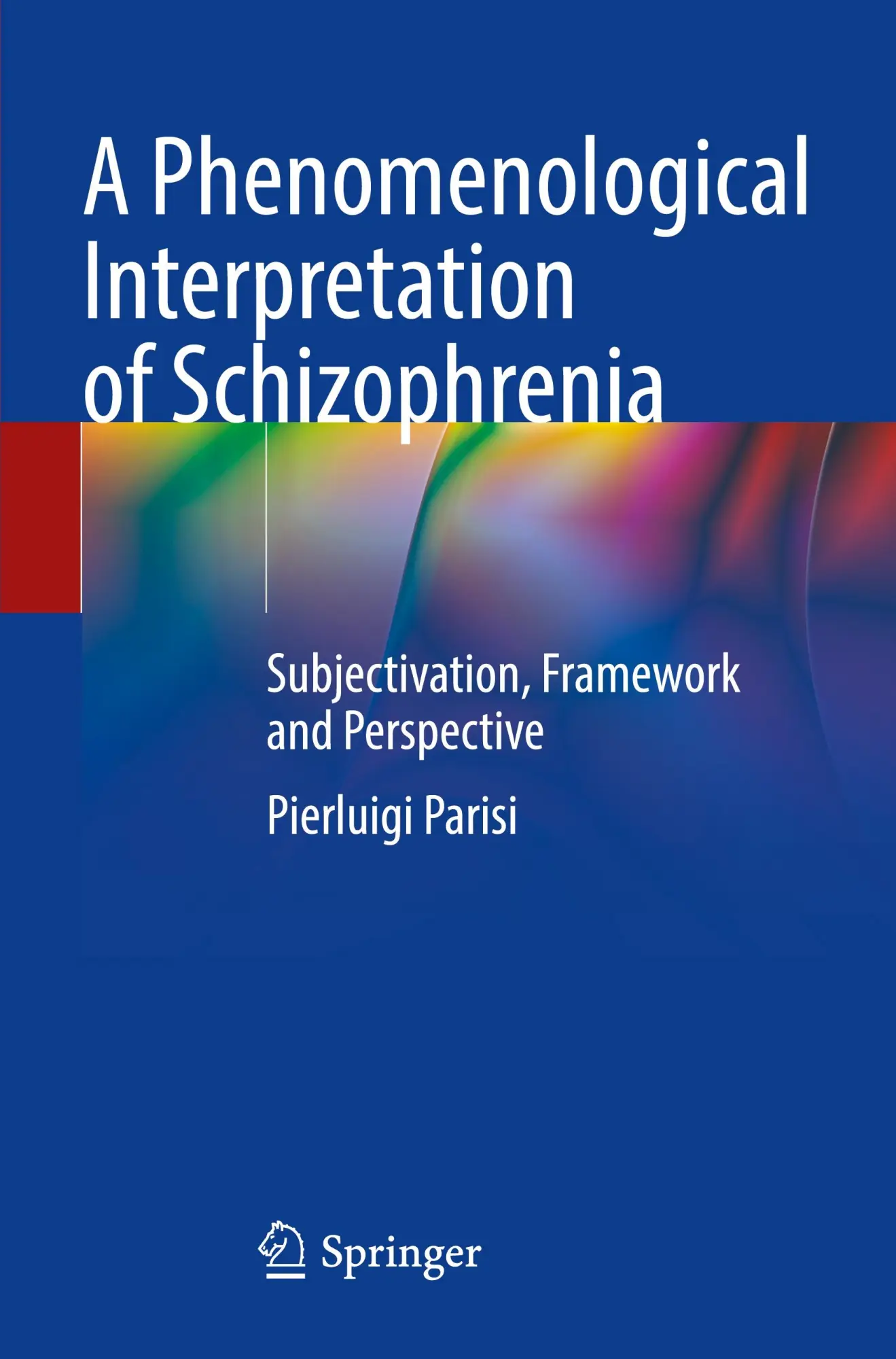Cover: 9783031678622 | A Phenomenological Interpretation of Schizophrenia | Pierluigi Parisi