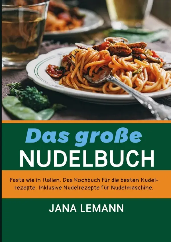 Cover: 9783754168622 | Das große Nudelbuch | Jana Lemann | Taschenbuch | Deutsch | epubli