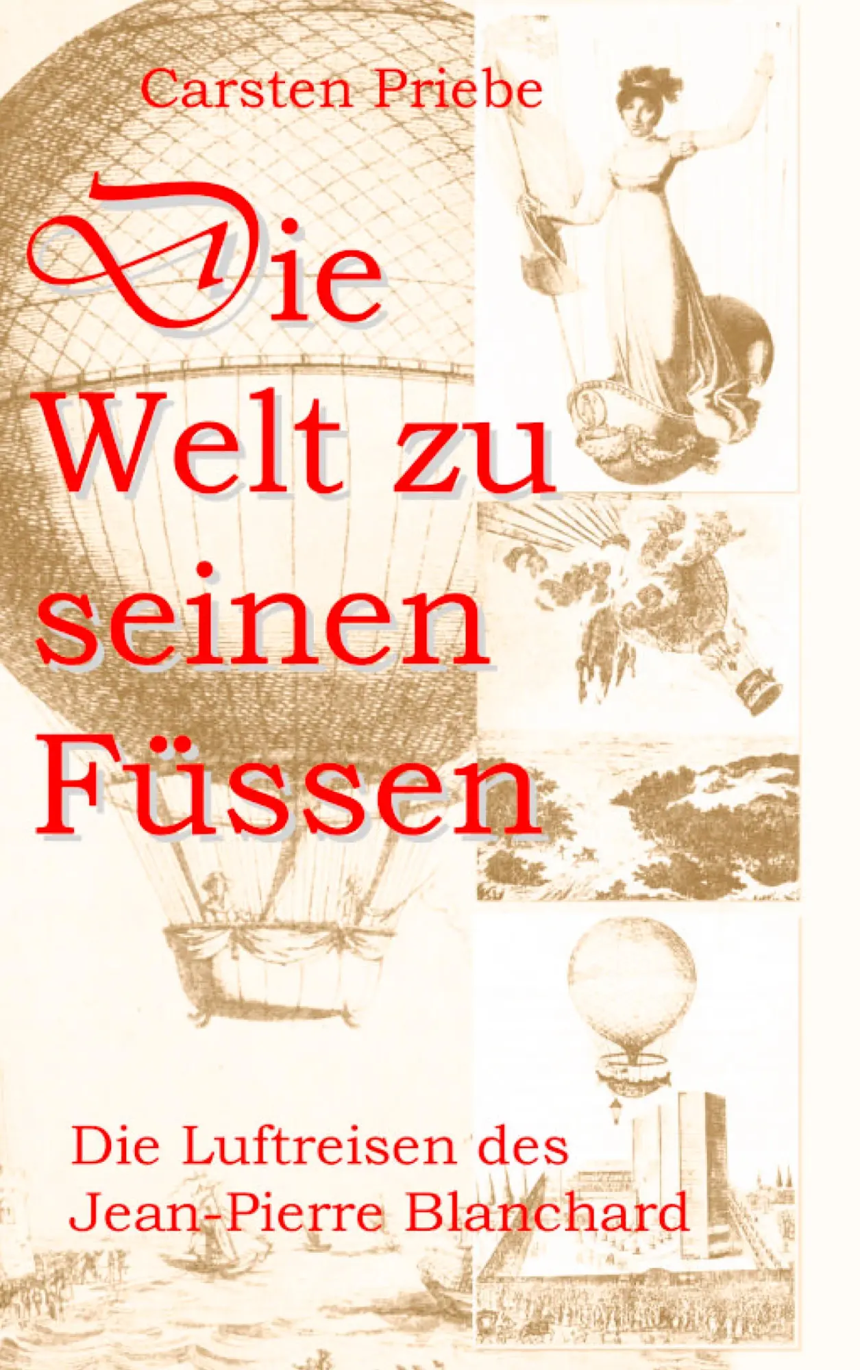 Cover: 9783833438622 | Die Welt zu seinen Füssen | Die Luftreisen des Jean-Pierre Blanchard