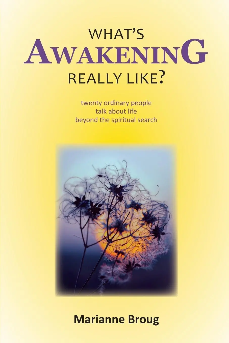 Cover: 9780648078722 | What's Awakening Really Like? | Marianne Broug | Taschenbuch | 2021