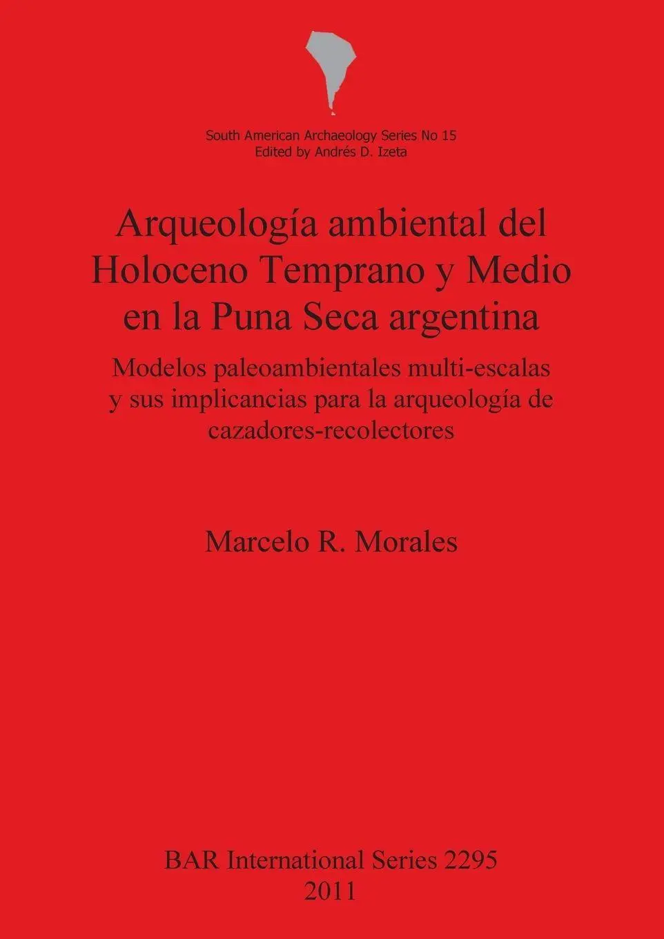 Cover: 9781407308722 | Arqueología ambiental del Holoceno Temprano y Medio en la Puna Seca...