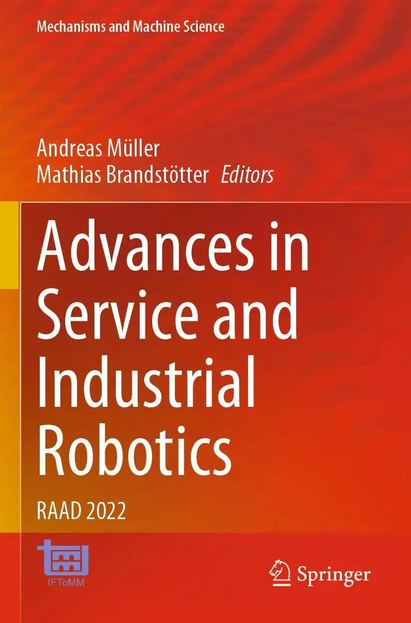 Advances in Service and Industrial Robotics: RAAD 2022 (Mechanisms and Machine Science, 120, Band 120)
