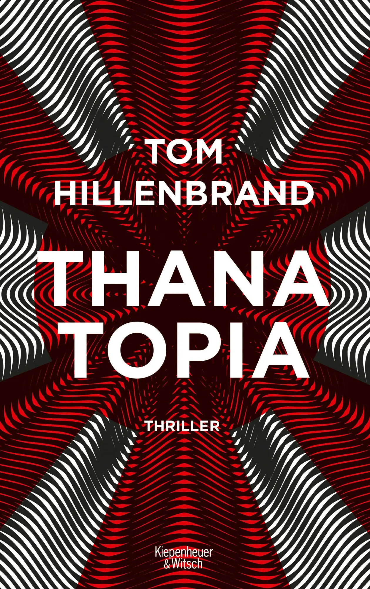Cover: 9783462008722 | Thanatopia | Thriller | Tom Hillenbrand | Taschenbuch | 384 S. | 2025