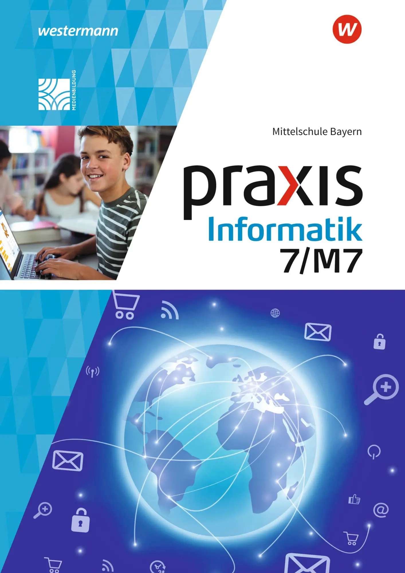 Cover: 9783141168822 | Praxis Informatik 7/7M. Schulbuch. Für Mittelschulen in Bayern | Buch