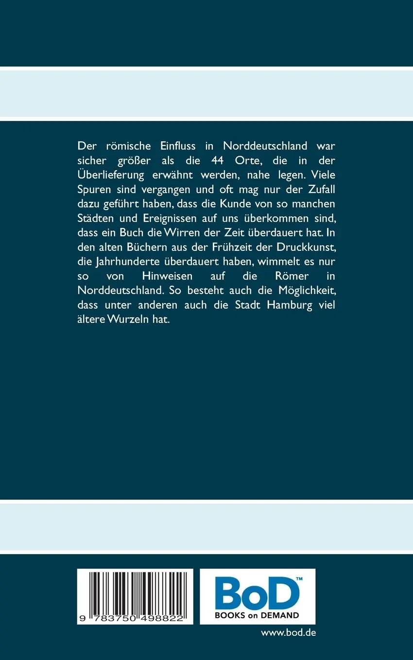 Rückseite: 9783750498822 | Die römischen Wurzeln von Hamburg und anderen norddeutschen Städten
